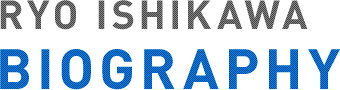 RYO ISHIKAWA BIOGRAPHY